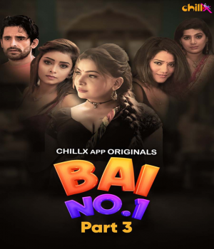 Bai NO 1 (2024) ChillX S01Ep06 to Ep07 Hindi Web Series poster