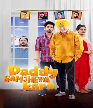 Daddy Samjheya Karo (2024) Punjabi Movie poster