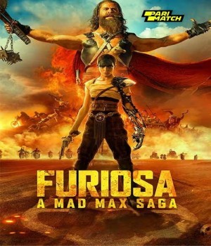 Furiosa A Mad Max Saga (2024) Hindi Unofficial Dubbed poster