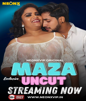 Maza Uncut (2024) NeonX Hindi Short Film poster